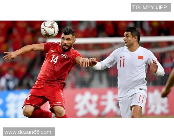 叙利亚与中国足球队精彩对决全程直播精彩瞬间不容错过